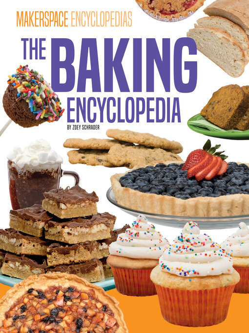 Title details for Baking Encyclopedia by Zoey Schrader - Available